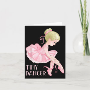 Tiny Dancer Ballerina Girl Ballet Dancing Kids Dan Card