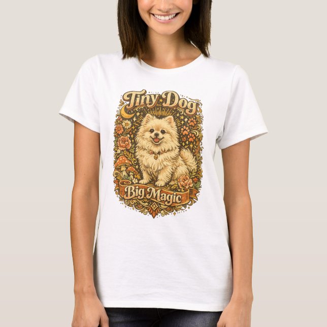 Tiny Dog Big Magic Retro Pomeranian T-Shirt (Front)