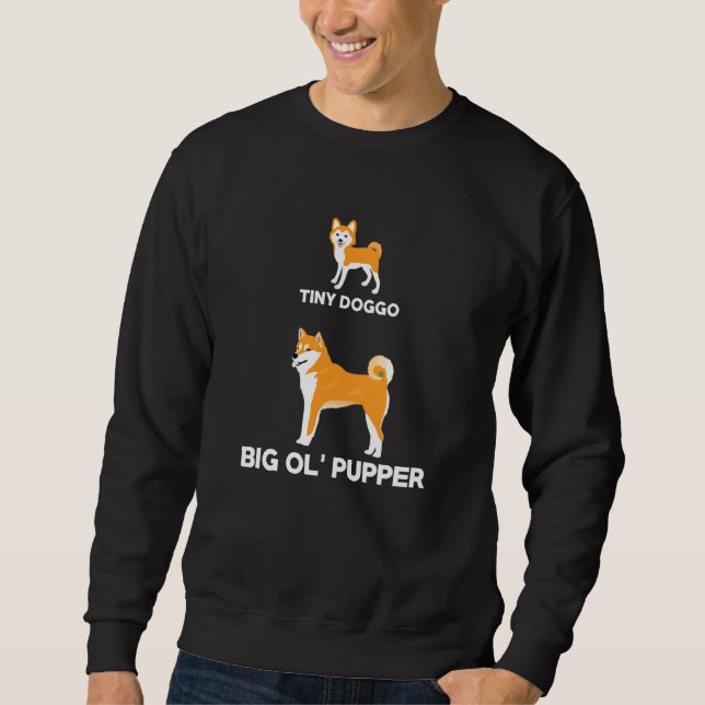 Tiny Doggo Big Ol Pupper Funny Dog Meme Sweatshirt (Front)