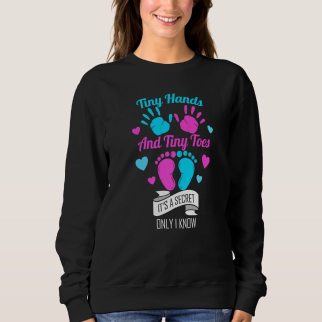 Tiny Hands And Tiny Toes  Gender Keeper Sweatshirt (Front)