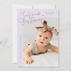 Tiny Hands Big Dreams Script Lilac Photo Birth Announcement