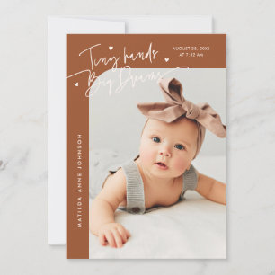 Tiny Hands Big Dreams Script Terracotta Birth Announcement