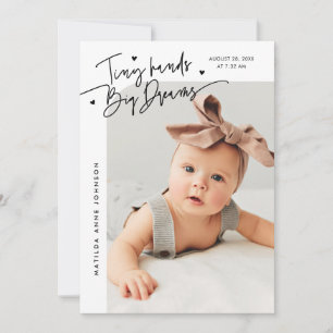 Tiny Hands Big Dreams Script White Photo Birth Announcement
