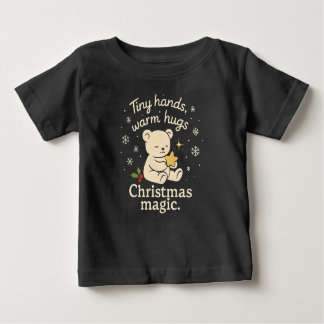 Tiny Hands, Warm Hugs, Christmas Magic Baby T-Shir Baby T-Shirt