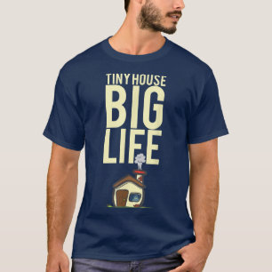 Tiny House - Big Life - Perfect Tiny House  T-Shirt