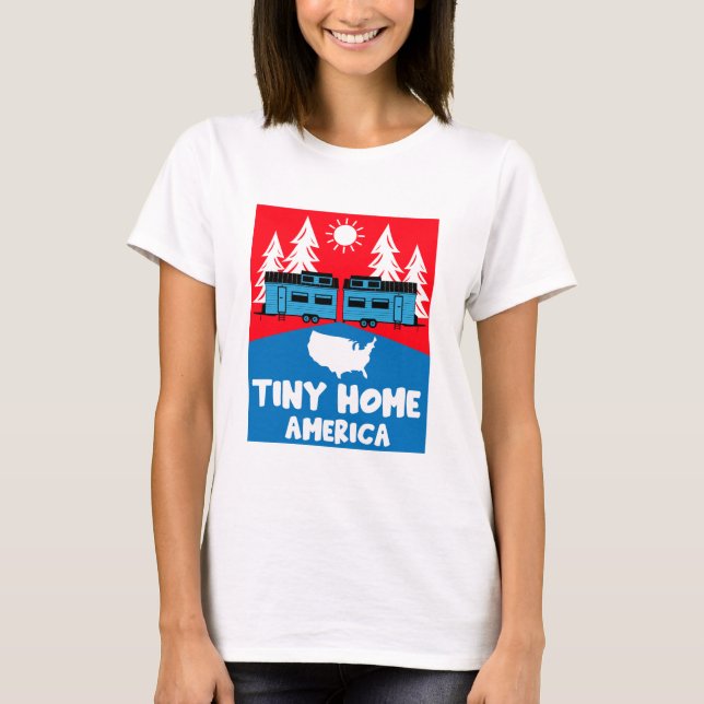 Tiny House Home America T-Shirt (Front)