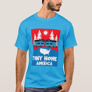 Tiny House Home America T-Shirt