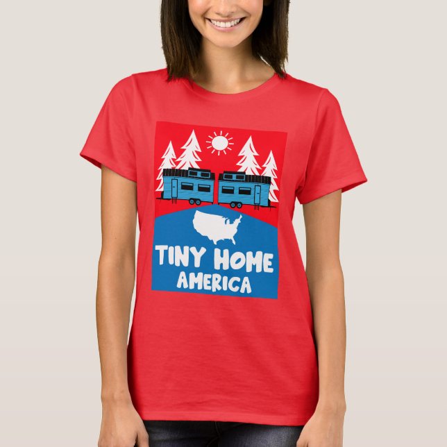 Tiny House Home America T-Shirt (Front)