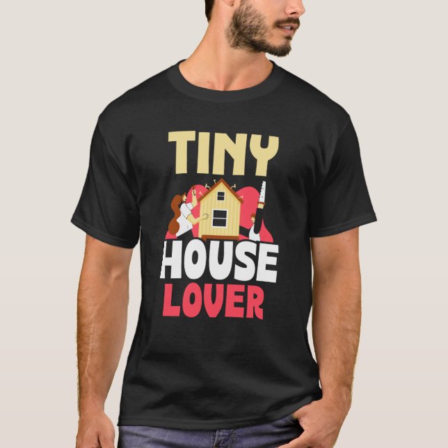 Tiny House Movement Hobby Living T-Shirt (Front)