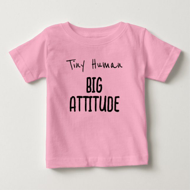 Tiny Human, Big Attitude Baby T-Shirt (Front)
