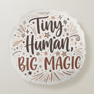 "Tiny Human, Big Magic" Boho Starburst Quote Round Cushion