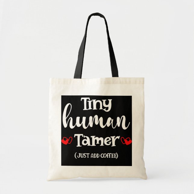 Tiny Human Tamer Childcare Worker Babysitter Tote Bag (Front)