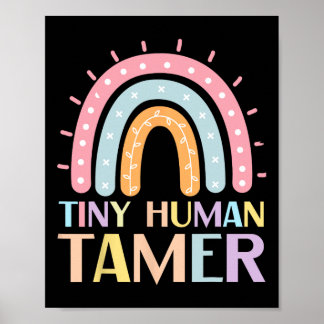 Tiny Human Tamer Daycare Teacher Back To School Gr Poster