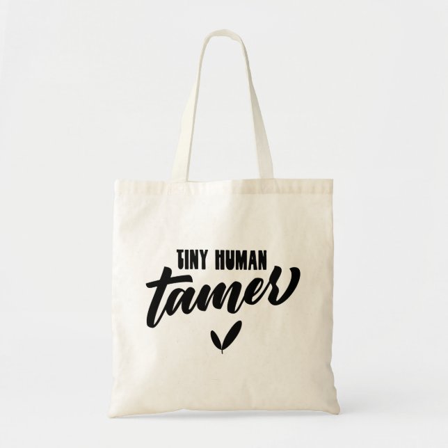 Tiny Human Tamer Funny Teacher Tote Bag (Front)