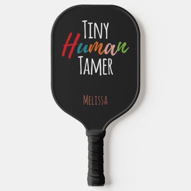 Tiny Human Tamer Kindergarten Teacher Personalised Pickleball Paddle (Front)