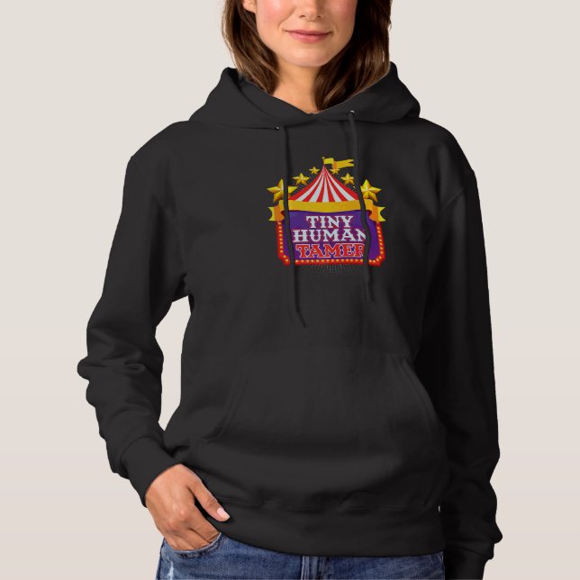 Tiny Human Tamer Performer Acrobatics Circus  1 Hoodie (Front)