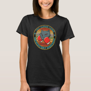Tiny Human Tamer Unpredictably Dangerous  Cat Boxi T-Shirt