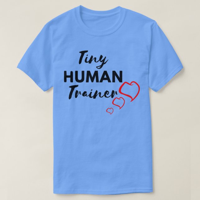 Tiny Human Trainer Tee (Design Front)