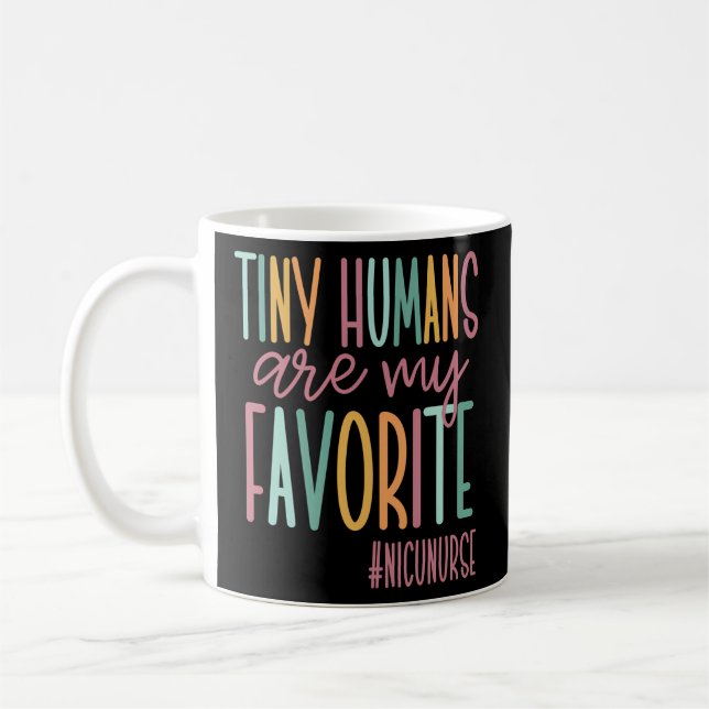 Tiny Humans Are My Favourite Nicu Nurse Coffee Mug (Left)