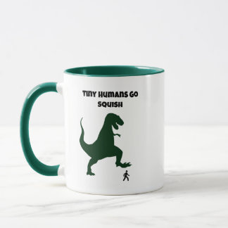 Tiny Humans Go Squish Funny Dinosaur Cartoon Mug