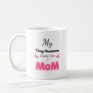 Tiny Humans Made Me Mum Modern Pink Design Coffee Mug