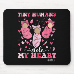 Tiny Humans Stole My Heart Nicu Nurse Happy Valent Mouse Pad