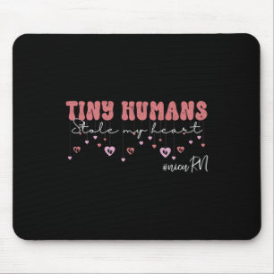 Tiny Humans Stole My Heart Nicu Valentine Neonatal Mouse Pad