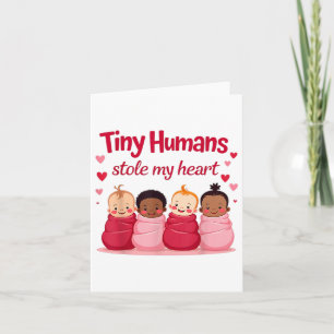 Tiny Humans Stole My Heart Valentines Day Nicu Nur Card