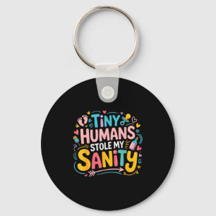 Tiny Humans Stole My Sanity Funny Daycare Teacher  Key Ring
