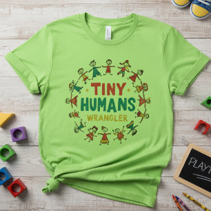 Tiny Humans Wrangler — Cute Elementary Teacher T-Shirt
