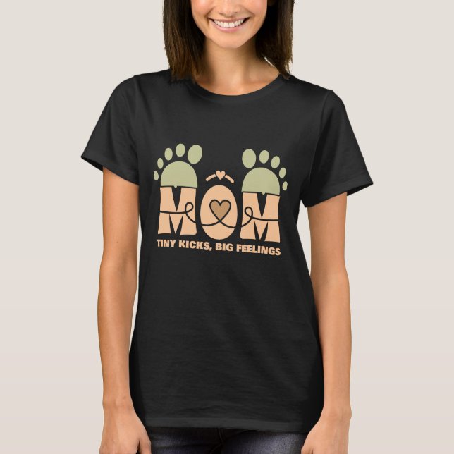 Tiny Kicks, Big Feelings – A Mother's Bond T-Shirt (Front)