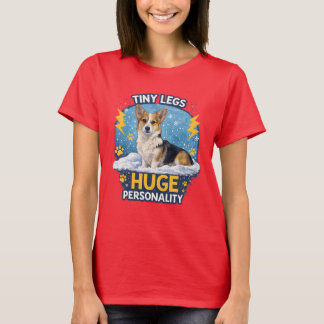 Tiny Legs Huge Personality – Funny Corgi T-Shirt 