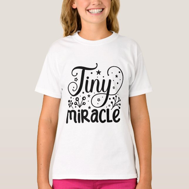 Tiny miracle  T-Shirt (Front)