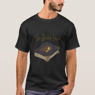 Tiny Stories Inside Book Nook Reader Magic T-Shirt
