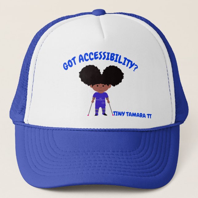 Tiny Tamara Got Accessibility Trucker Hat (Front)