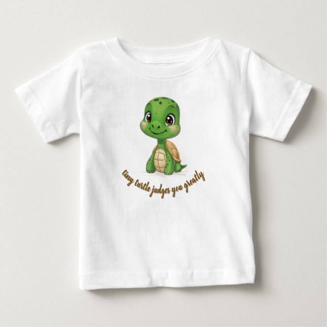 Tiny Turtle Judges You Baby T-Shirt (Front)