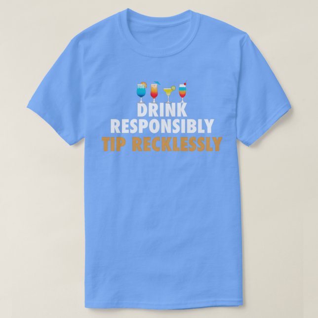 Tip Recklessly Bartender Booze Server Funny Gift T-Shirt (Design Front)