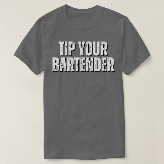 Tip Your Bartender T-Shirt (Design Front)