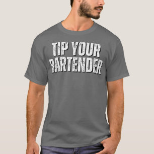 Tip Your Bartender T-Shirt