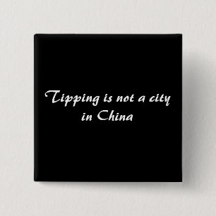 Tipping is not a city in China 15 Cm Square Badge
