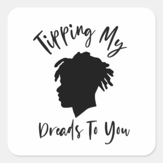 Tipping My Dreads To You, Hair Mantra Square Stick Square Sticker