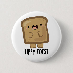 Tippy Toest Cute Tippy Toe Toast Pun 6 Cm Round Badge