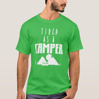 Tired As A Camper Campingravel Nature family T-Shirt