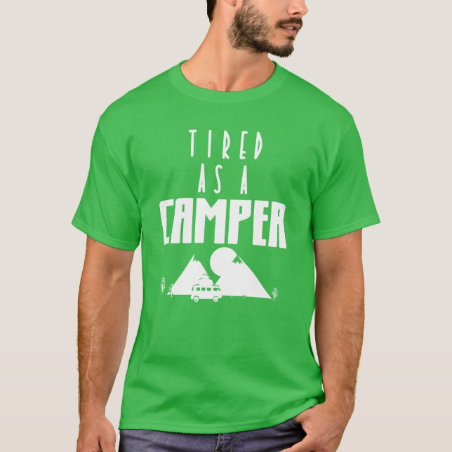 Tired As A Camper Campingravel Nature family T-Shirt (Front)