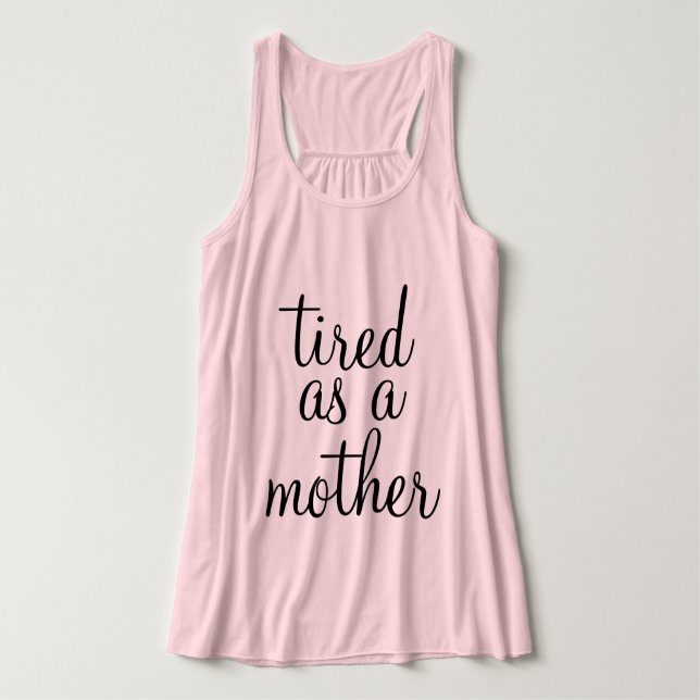 Tired As A Mother Singlet (Design Front)
