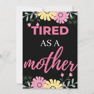 Tired As A Mother Thank You Card