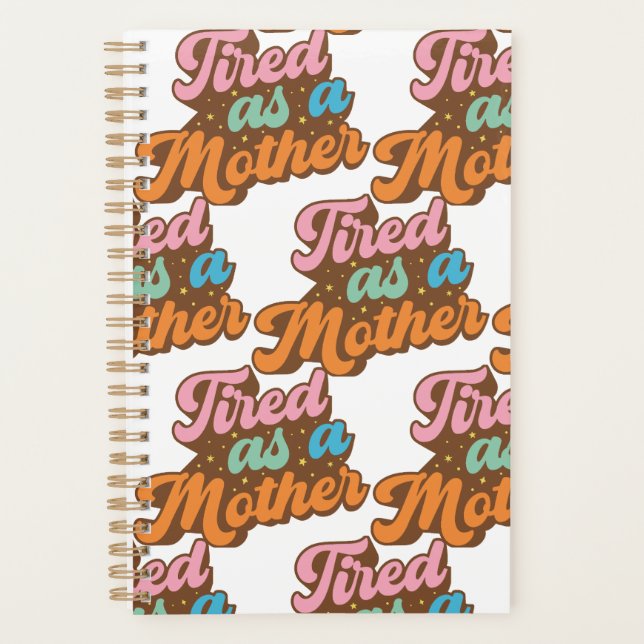 Tired as a Mum Planner (Front)