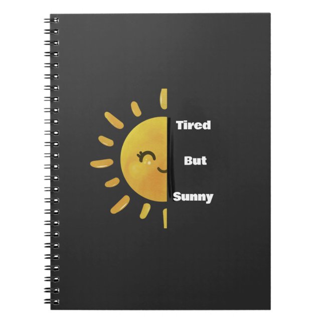 Tired but Sunny ☀️ | Funny Summer Burnout  Notebook (Front)