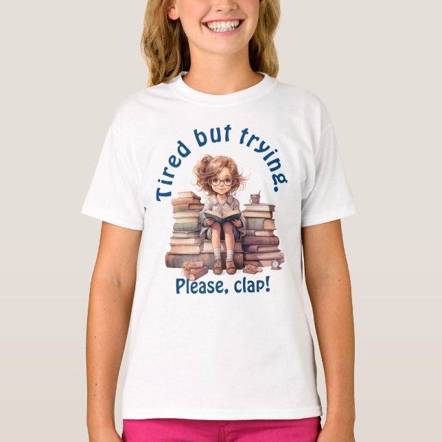 Tired but Trying T-Shirt (Front)