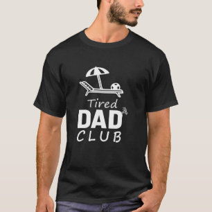 Tired Dad Club Funny Parenting Humour T-Shirt